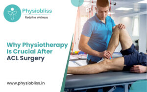 Why Physiotherapy Is Crucial After ACL Surgery