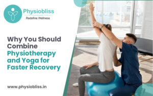 Physiotherapy and Yoga for Faster Recovery